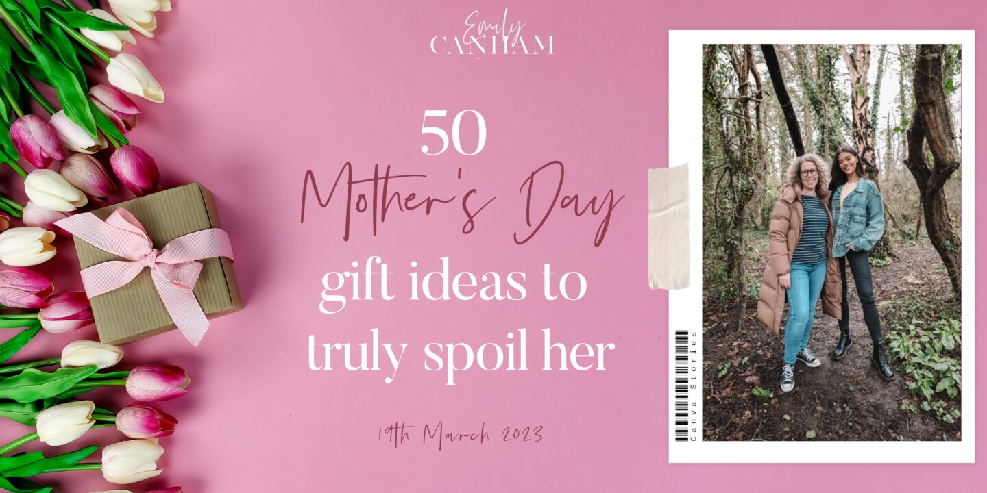 50 Mother's Day Gift Ideas that she will LOVE - Emily Canham